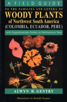 Image for A Field Guide to the Families and Genera of Woody Plants of Northwest South America