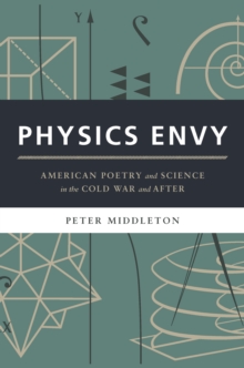 Image for Physics Envy: American Poetry and Science in the Cold War and After