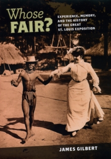 Image for Whose fair?: experience, memory, and the history of the great St. Louis Exposition