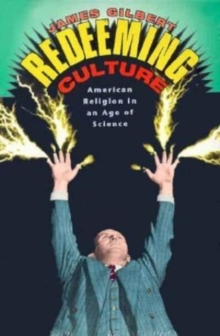 Image for Redeeming culture  : American religion in an age of science