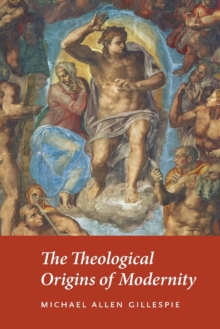 Theological Origins of Modernity