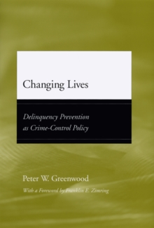 Image for Changing lives: delinquency prevention as crime-control policy