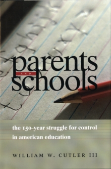 Image for Parents and Schools: The 150-Year Struggle for Control in American Education