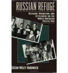 Image for Russian Refuge : Religion, Migration, and Settlement on the North American Pacific Rim