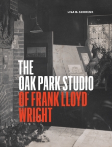 The Oak Park Studio of Frank Lloyd Wright