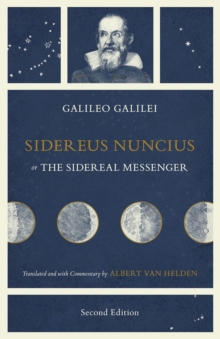 Sidereus Nuncius, or The Sidereal Messenger