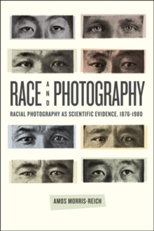 Image for Race and photography  : racial photography as scientific evidence, 1876-1980