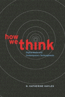Image for How We Think: Digital Media and Contemporary Technogenesis