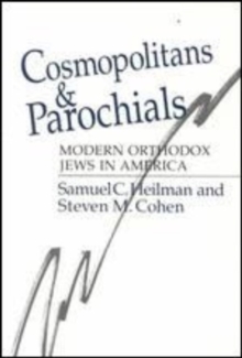 Image for Cosmopolitans and Parochials : Modern Orthodox Jews in America