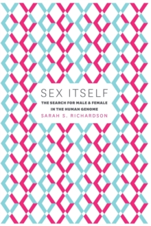 Sex Itself: The Search for Male and Female in the Human Genome