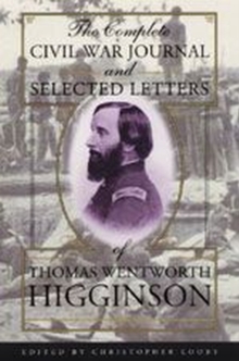 Image for The Complete Civil War Journal and Selected Letters of Thomas Wentworth Higginson