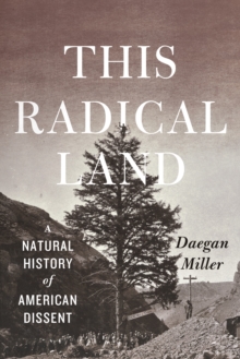 Image for This radical land: a natural history of American dissent