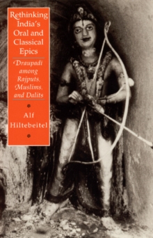 Image for Rethinking India's Oral and Classical Epics: Draupadi among Rajputs, Muslims, and Dalits