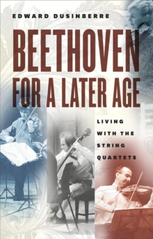 Image for Beethoven for a later age  : the journey of a string quartet