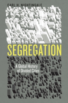 Segregation: A Global History of Divided Cities