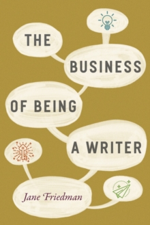 The Business of Being a Writer