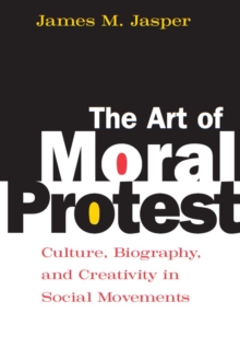 Image for The art of moral protest: culture, biography, and creativity in social movements.