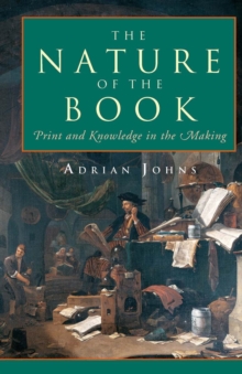 Image for The Nature of the Book : Print and Knowledge in the Making