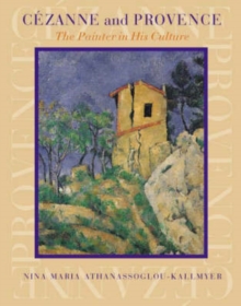 Image for Câezanne and Provence  : the painter in his culture