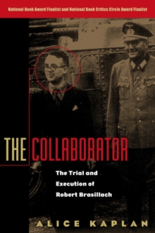 Image for The collaborator  : the trial & execution of Robert Brasillach