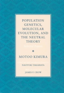 Image for Population Genetics, Molecular Evolution, and the Neutral Theory : Selected Papers