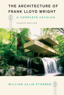 Image for The architecture of Frank Lloyd Wright: a complete catalog