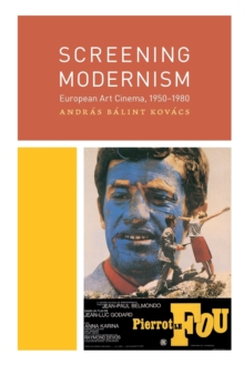 Screening Modernism: European Art Cinema, 1950-1980