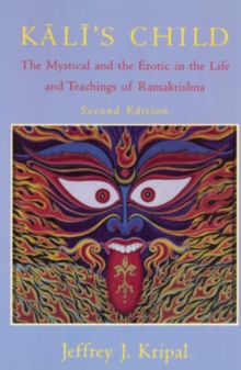 Image for Kali's Child : The Mystical and the Erotic in the Life and Teachings of Ramakrishna