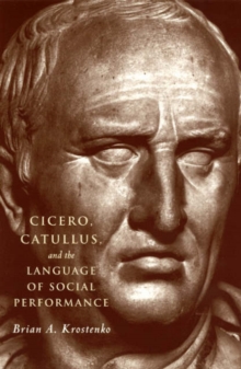 Image for Cicero, Catullus, and the Language of Social Performance