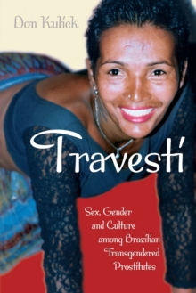Image for Travesti : Sex, Gender, and Culture among Brazilian Transgendered Prostitutes