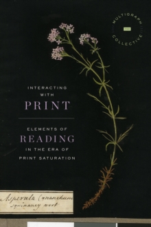 Image for Interacting with print  : elements of reading in the era of print saturation