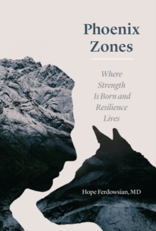 Image for Phoenix zones: where strength is born and resilience lives