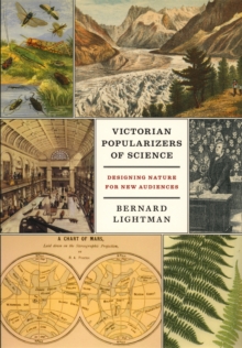 Image for Victorian popularizers of science: designing nature for new audiences