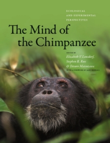Image for The mind of the chimpanzee: ecological and experimental perspectives