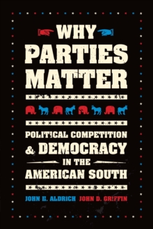 Image for Why parties matter: political competition and democracy in the American South