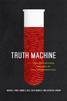 Image for Truth machine  : the contentious history of DNA fingerprinting