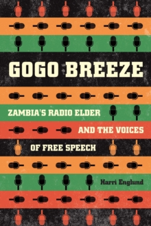 Image for Gogo breeze: Zambia's radio elder and the voices of free speech