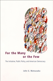 Image for For the Many or the Few: The Initiative, Public Policy, and American Democracy