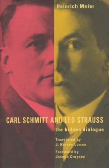 Image for Carl Schmitt and Leo Strauss : The Hidden Dialogue