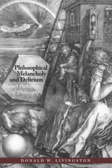Image for Philosophical Melancholy and Delirium: Hume's Pathology of Philosophy