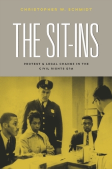 Image for The Sit-Ins: Protest and Legal Change in the Civil Rights Era