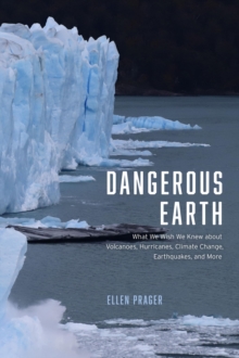 Image for Dangerous Earth: what we wish we knew about volcanoes, hurricanes, climate change, earthquakes, and more