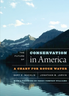 Image for The future of conservation in America: a chart for rough water
