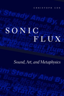 Sonic Flux: Sound, Art, and Metaphysics