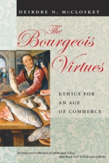 Image for The Bourgeois Virtues - Ethics for an Age of Commerce