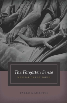 Image for The Forgotten Sense: Meditations on Touch