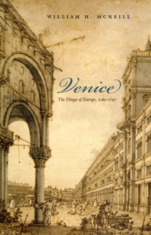 Image for Venice: the hinge of Europe, 1081-1797