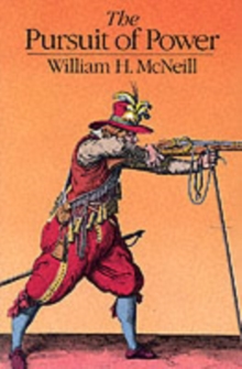 The Pursuit of Power: Technology, Armed Force, and Society since A.D. 1000