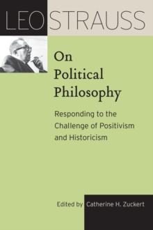Image for Leo Strauss on Political Philosophy: Responding to the Challenge of Positivism and Historicism