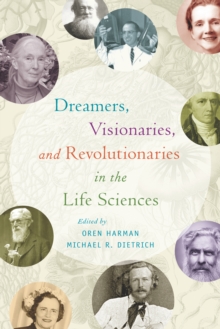 Image for Dreamers, Visionaries, and Revolutionaries in the Life Sciences